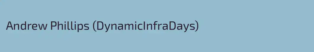 Andrew Phillips (DynamicInfraDays)